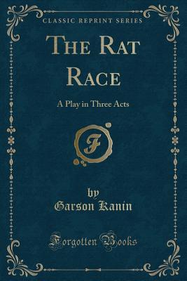 Download The Rat Race: A Play in Three Acts (Classic Reprint) - Garson Kanin file in ePub