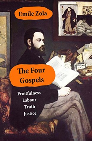 Read The Four Gospels: Fruitfulness   Labour   Truth - Justice (unfinished) - Émile Zola | PDF