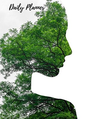Read Daily Planner: Tree Daily Planner Journal Notebook . Space For Hourly Schedule, Tasks, Outfits, Phone calls, Meals Exercise. Agenda Notepad For Women,  & Student Paperback - January 07, 2018 - NOT A BOOK | PDF