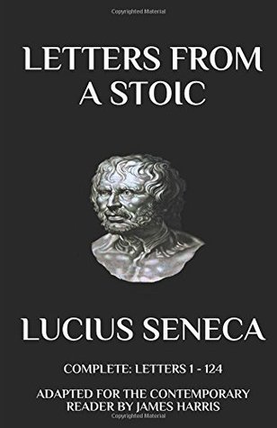 Read online Letters from a Stoic: Complete (Letters 1 - 124) Adapted for the Contemporary Reader (Harris Classics) - Seneca | ePub