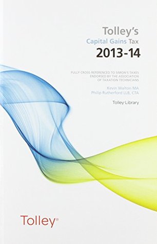 Read Tolley's Capital Gains Tax 2013-14 Main Annual (Main Manual) - Kevin Walton | PDF