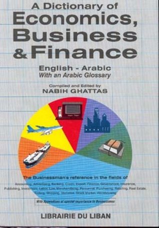 Read online A Dictionary of Economics. Business and Finance English-Arabic - Ghattas | ePub