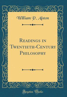 Download Readings in Twentieth-Century Philosophy (Classic Reprint) - William P. Alston | PDF