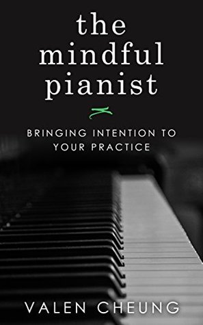 Download The Mindful Pianist: Bringing Intention to Your Practice - Valen Cheung | ePub