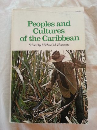 Read online Peoples and Cultures of the Caribbean: An Anthropological Reader - Michael M., Comp. Horowitz file in ePub