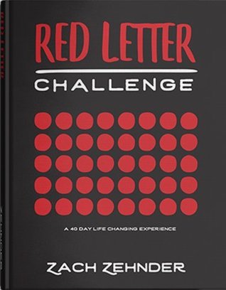 Read Red Letter Challenge - A 40 Day Life Changing Experience - Zach Zehnder | PDF