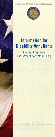 Download Information for Disability Annuitants: Federal Employee Retirement System: Federal Employee Retirement System (FERS) - Office of Personnel Management (U.S.) | PDF