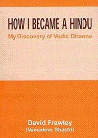 Read How I Became a Hindu: My Discovery of Vedic Dharma - David Frawley | ePub