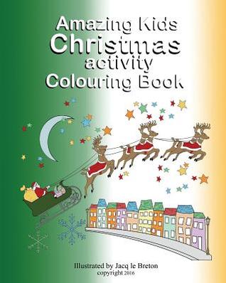 Read Amazing Kids Colouring Book: Christmas Activity - Jacq Le Breton file in PDF