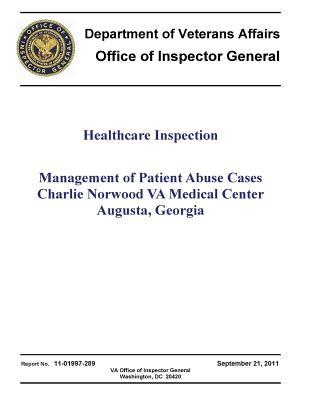 Read online Management of Patient Abuse Cases, Charlie Norwood Va Medical Center, Augusta, Georgia [electronic Resource] - Office of the Investigator General file in PDF