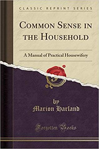 Download Common Sense in the Household: A Manual of Practical Housewifery - Marion Harland | PDF