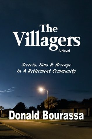 Read online The Villagers: Secrets, Sins and Revenge in a Retirement Community - Donald Bourassa | ePub