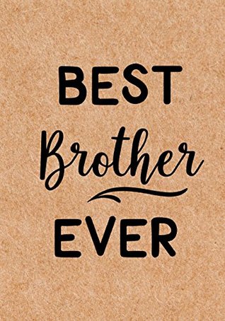 Download Best Brother Ever: Brother Journal, Diary, Notebook, Brother birthday gifts ideas - NOT A BOOK file in ePub