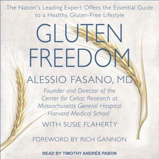 Read online Gluten Freedom: The Nation's Leading Expert Offers the Essential Guide to a Healthy, Gluten-Free Lifestyle - Alessio Fasano file in PDF