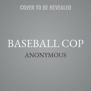 Read Baseball Cop: The Dark Side of America's National Pastime - Anonymous file in ePub