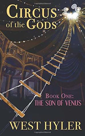 Download Circus of the Gods: Book One: The Son of Venus - West Hyler | PDF