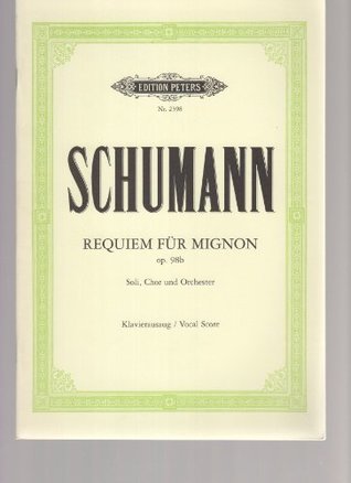 Download EDITION PETERS SCHUMANN ROBERT - REQUIEM FOR MIGNON OP.98B - MIXED CHOIR (PER 10 MINIMUM) Classical sheets Choral and vocal ensembles - Robert Schumann | ePub