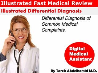 Read online Illustrated Fast Medical Review - Illustrated Differential Diagnosis - Tarek Abdelhamid M.D. | PDF