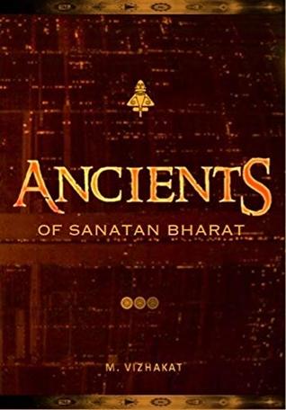 Download ANCIENTS of Sanatan Bharat: Epic Adventure of Shiva, the Destroyer of Tripura (Book 1 of ANCIENTS Series) - M. Vizhakat | ePub
