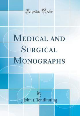 Read online Medical and Surgical Monographs (Classic Reprint) - John Clendinning | ePub