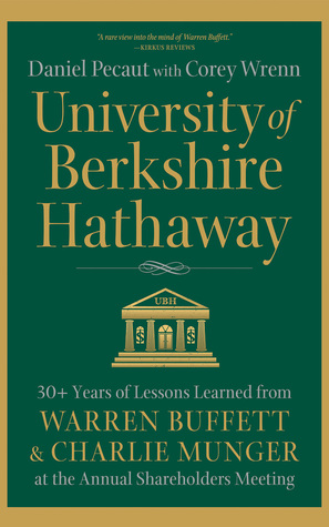 Read online University of Berkshire Hathaway: 30 Years of Lessons Learned from Warren Buffett Charlie Munger at the Annual Shareholders Meeting - Daniel Pécaut | ePub