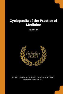 Download Cyclopaedia of the Practice of Medicine; Volume 14 - Albert H. Buck | ePub