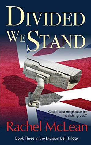 Download Divided We Stand: A chilling thriller about a Britain under surveillance (The Division Bell) - Rachel McLean | PDF