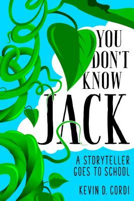 Read You Don't Know Jack: A Storyteller Goes to School - Kevin D Cordi | ePub