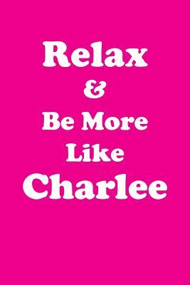 Read online Relax & Be More Like Charlee Affirmations Workbook Positive Affirmations Workbook Includes: Mentoring Questions, Guidance, Supporting You - Affirmations World | PDF