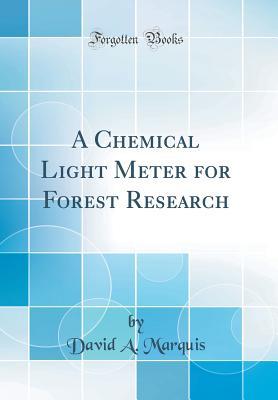 Read A Chemical Light Meter for Forest Research (Classic Reprint) - David a Marquis file in PDF