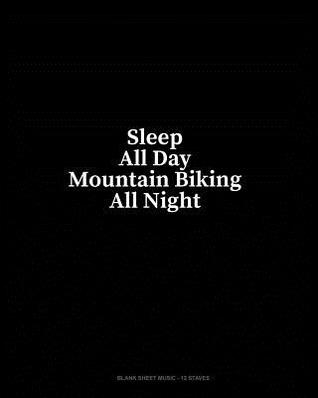 Read Sleep All Day Mountain Biking All Night: Blank Sheet Music - 12 Staves - Minkyo Press file in ePub