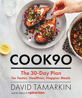 Download Cook90: The 30-Day Plan for Faster, Healthier, Happier Meals - David Tamarkin file in ePub