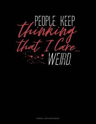 Download People Keep Thinking That I Care: Cornell Notes Notebook -  | ePub