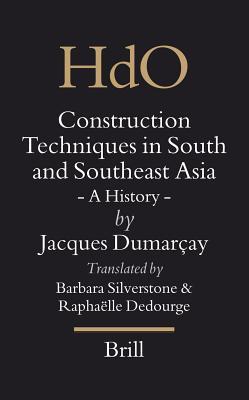 Read online Handbook of Oriental Studies. Section 3 Southeast Asia, Construction Techniques in South and Southeast Asia: A History - Jacques Dumarcay file in PDF