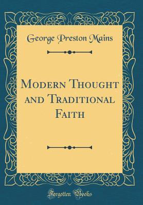 Download Modern Thought and Traditional Faith (Classic Reprint) - George Preston Mains | ePub