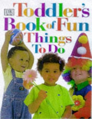 Read online Toddler's Book of Fun Things To Do (Big Books) - Sheila Hanly | PDF