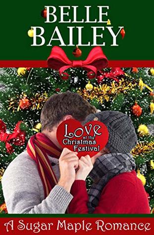 Download Love at the Christmas Festival (A Sugar Maple Romance Book 2) - Belle Bailey file in ePub