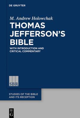 Read Thomas Jefferson's Bible: With Introduction and Critical Commentary - M Andrew Holowchak | PDF