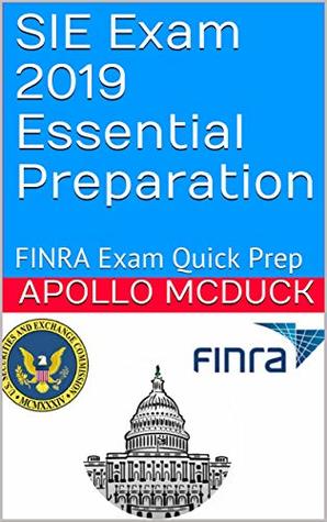 Download SIE Exam 2019 Essential Preparation: FINRA Exam Quick Prep - Apollo McDuck | PDF