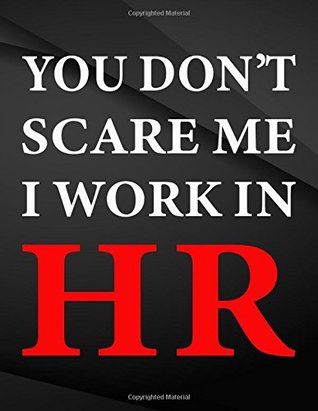 Read You don't scare me I work in HR.: Jottings Drawings Black Background White Text Design Unlined Notebook - Large 8.5 x 11 inches - 110 Pages notebooks  Funny Gag Gift for Adults, Sarcastic Gag - The Lights Hunter file in ePub
