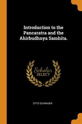 Read online Introduction to the Pancaratra and the Ahirbudhnya Samhita. - Otto Schrader | PDF