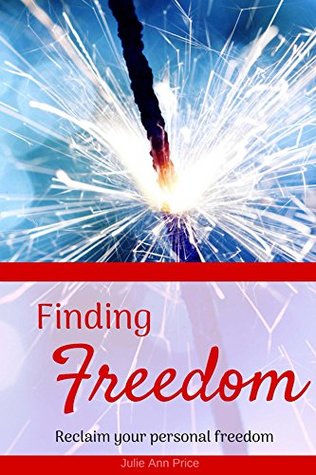Read Finding Freedom: Reclaim Your Personal Freedom - Julie Ann Price | ePub