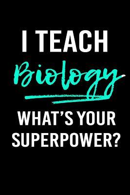 Download I Teach Biology What's Your Superpower?: Blank Lined Journal to Write in Teacher Notebook V1 - Natalie Wallace | PDF