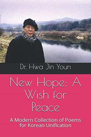 Download New Hope: A Wish for Peace: A Modern Collection of Poems for Korean Unification (Poetry Behaviorism) - Dr. Hwa Jin Youn | ePub