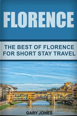 Download Florence: The Best of Florence for Short Stay Travel - Gary Jones | ePub