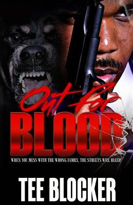 Read Out for Blood: When You Mess with the Wrong Family the Streets Will Bleed - Tee Blocker | PDF