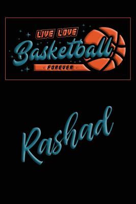 Read online Live Love Basketball Forever Rashad: Lined Journal College Ruled Notebook Composition Book Diary - Mark Baldridge | PDF