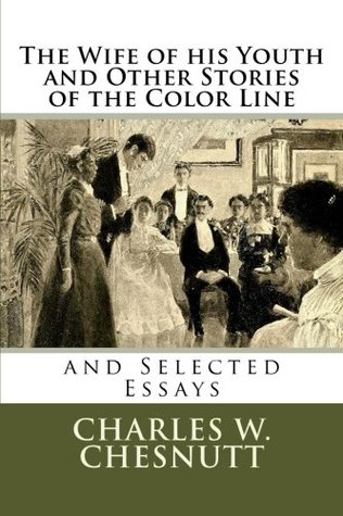 Download The Wife of his Youth and Other Stories of the Color Line: and Selected Essays - Charles W. Chesnutt | ePub
