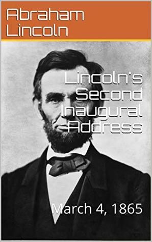 Download Lincoln's Second Inaugural Address: March 4, 1865 - Abraham Lincoln | ePub