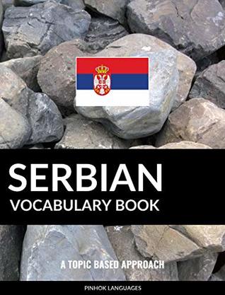 Read Serbian Vocabulary Book: A Topic Based Approach - Pinhok Languages file in PDF